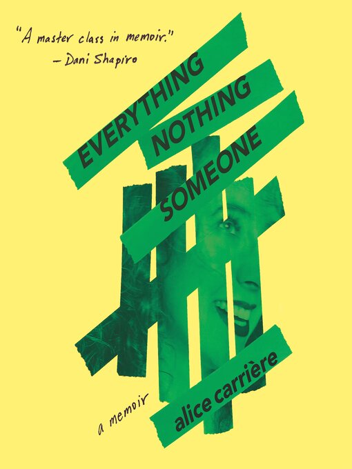 Title details for EVERYTHING/NOTHING/SOMEONE by Alice Carrière - Available